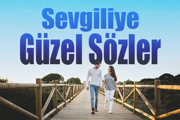 Sevgiliye Duyulmamış Güzel Sözler 