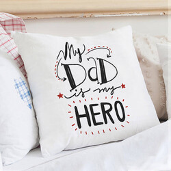  - My Dad Is My Hero Yastık